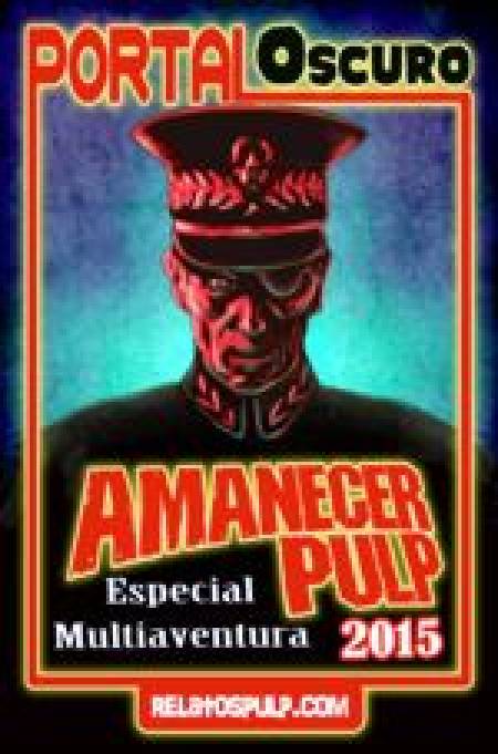 Amanecer Pulp 2015. Especial Portal Oscuro