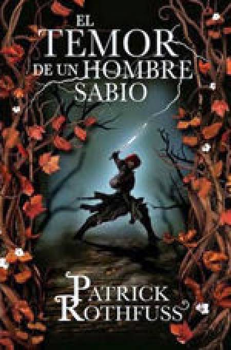 El temor de un hombre sabio, de Patrick Rothfuss.