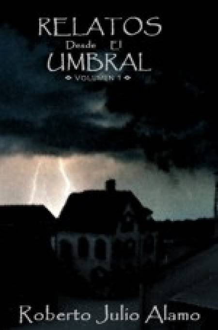 Relatos desde el Umbral, por Roberto J. Alamo