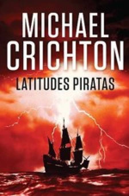 Latitudes Piratas, de Michael Crichton 