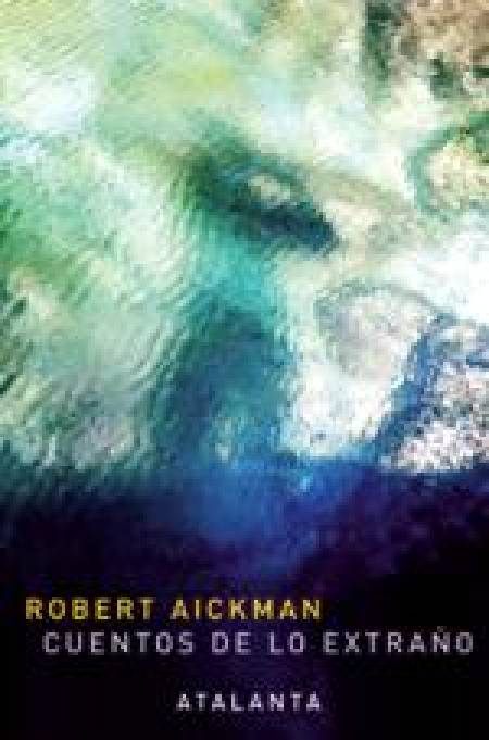 Cuentos de lo extraño. Robert Aickman