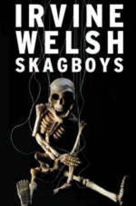 Skagboys precuela de Trainspotting. Por Irvine Welsh